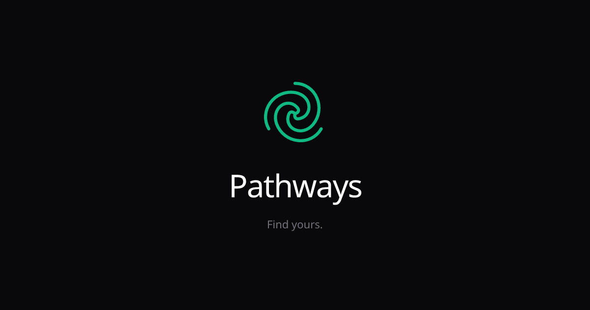 Pathways — Find yours.